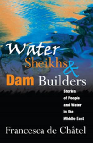 Cover of the book Water Sheikhs and Dam Builders by Mark J. Landau
