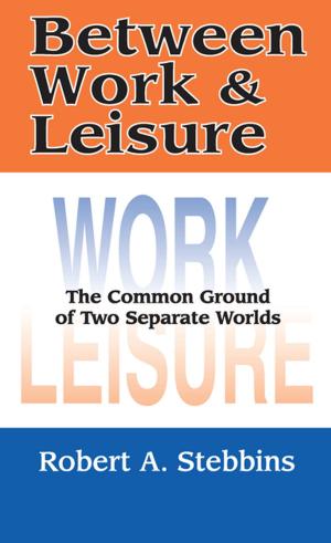Cover of the book Between Work and Leisure by Daniel, John (Vice Chancellor, Open University)