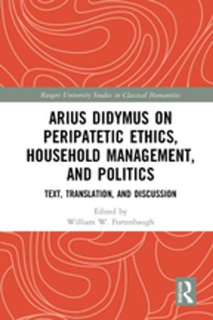 bigCover of the book Arius Didymus on Peripatetic Ethics, Household Management, and Politics by 