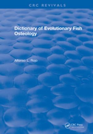 Cover of the book Dictionary of Evolutionary Fish Osteology by Jr., James P. Lodge