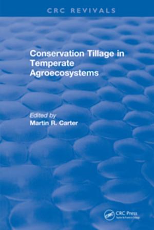 Cover of the book Conservation Tillage in Temperate Agroecosystems by Richard Jones, Antony Hosking, Eliot Moss