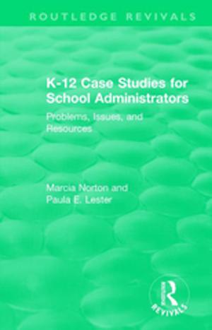 Cover of the book K-12 Case Studies for School Administrators by Michael Braswell, John Fuller, Bo Lozoff