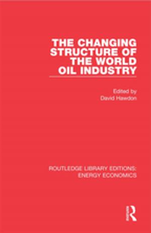Cover of the book The Changing Structure of the World Oil Industry by Patricia O. Quinn
