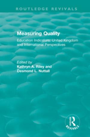 Cover of the book Measuring Quality: Education Indicators by Robert N Gwynne, Kay Cristobal