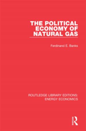 Cover of the book The Political Economy of Natural Gas by Mariano Torcal, José Ramón Montero