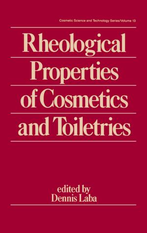 Cover of the book Rheological Properties of Cosmetics and Toiletries by Kate McCombe, Lara Wijayasiri