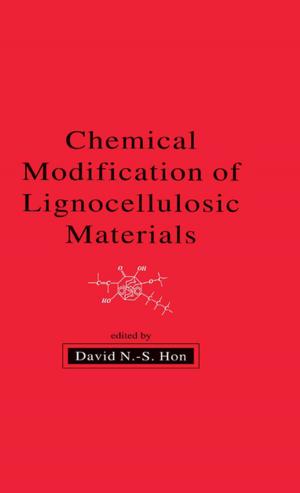 Cover of the book Chemical Modification of Lignocellulosic Materials by David Dowdle, Vian Ahmed
