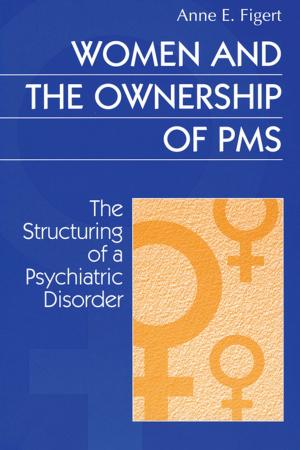 Cover of the book Women and the Ownership of PMS by Sophia Richman