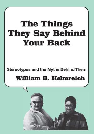 Cover of the book The Things They Say behind Your Back by Robert G. Finbow