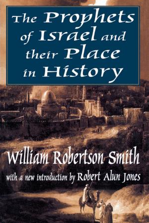 Cover of the book The Prophets of Israel and their Place in History by 