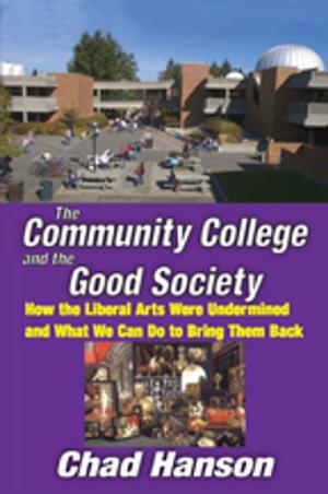 Cover of the book The Community College and the Good Society by R.M. O’Toole B.A., M.C., M.S.A., C.I.E.A.