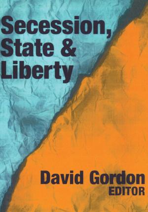 Cover of the book Secession, State, and Liberty by Mark Nesti, Chris Sulley