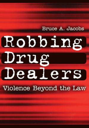Cover of the book Robbing Drug Dealers by Tim Oakes