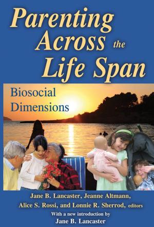 Cover of the book Parenting across the Life Span by Helen Cowie, Andrea Pecherek