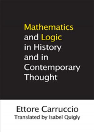 Cover of the book Mathematics and Logic in History and in Contemporary Thought by Steven M. Emmanuel, William McDonald, Jon Stewart