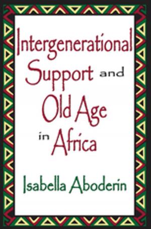Cover of the book Intergenerational Support and Old Age in Africa by David Bell, Gill Valentine