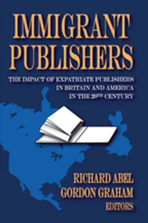 Cover of the book Immigrant Publishers by Phillip Zarrilli
