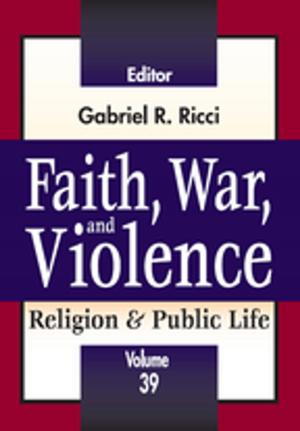 Cover of the book Faith, War, and Violence by Kobi Cohen-Hattab, Noam Shoval