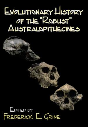 Cover of the book Evolutionary History of the Robust Australopithecines by Michael I. Wilson