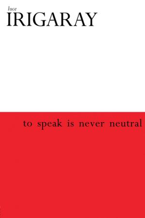 Cover of the book To Speak is Never Neutral by Richard Gross