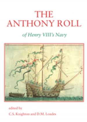 Cover of the book The Anthony Roll of Henry VIII's Navy by Rebecca Hawkins, Victor T.C. Middleton