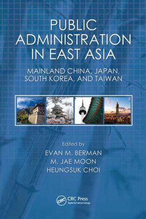 Cover of the book Public Administration in East Asia by Shulamith L A Straussner, Richard T. Spence, Diana M. Dinitto