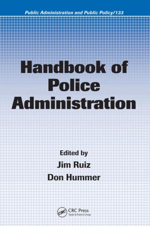 Cover of the book Handbook of Police Administration by Stephen Morse, Dongyong Zhang, Uma Kambhampati