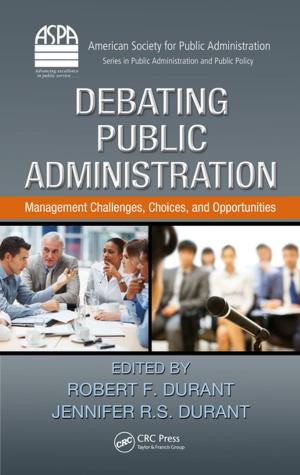 Cover of the book Debating Public Administration by Bradley S. Chilton, Stephen M. King, Viviane E. Foyou, J. Scott McDonald
