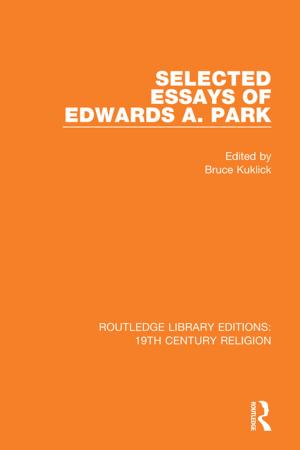 Cover of the book Selected Essays of Edwards A. Park by Mark Philp, Pamela Clemit, Maurice Hindle