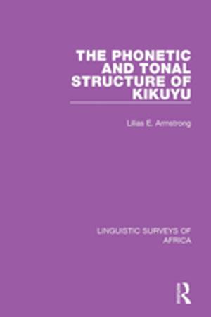 Cover of the book The Phonetic and Tonal Structure of Kikuyu by 