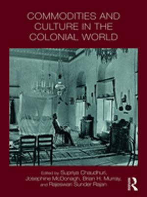 Cover of the book Commodities and Culture in the Colonial World by Christopher Harding, Uta Kohl