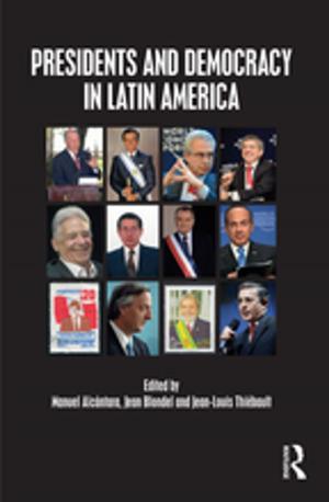 Cover of the book Presidents and Democracy in Latin America by Sarah Tribout-Joseph