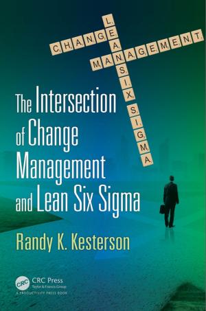 Cover of the book The Intersection of Change Management and Lean Six Sigma by Himanshu Prabha Ray