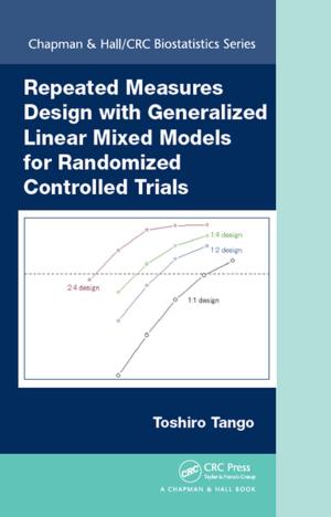 Cover of the book Repeated Measures Design with Generalized Linear Mixed Models for Randomized Controlled Trials by HiranM. Dutta
