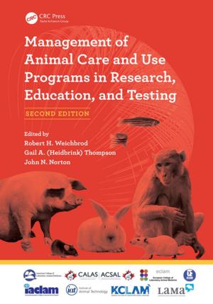Cover of the book Management of Animal Care and Use Programs in Research, Education, and Testing by Brijesh Iyer, Nagendra Prasad Pathak