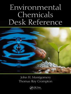 Cover of the book Environmental Chemicals Desk Reference by Yang Kuang, John D. Nagy, Steffen E. Eikenberry