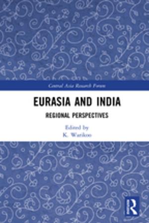 Cover of the book Eurasia and India by David Nicholas, Paul Huntington, Peter Williams