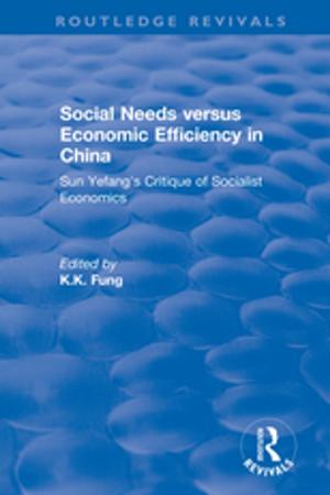 Cover of the book Social needs versus economic efficiency in China : Sun Yefang's critique of socialist economics / edited and translated with an introduction by K.K. Fung. by Foster Watson