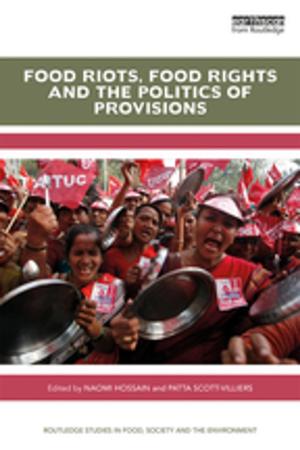 bigCover of the book Food Riots, Food Rights and the Politics of Provisions by 