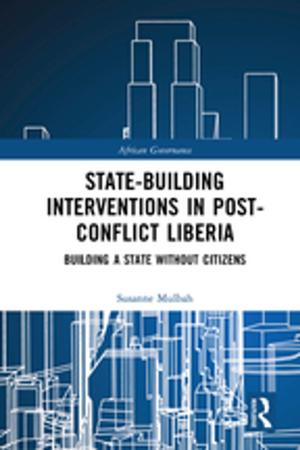Cover of the book State-building Interventions in Post-Conflict Liberia by Harrower, M R