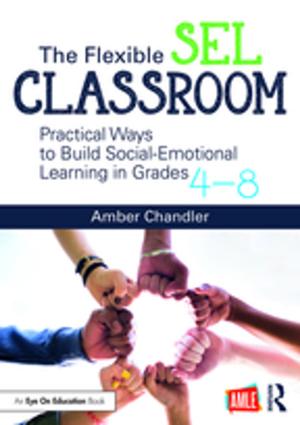 Cover of the book The Flexible SEL Classroom by 