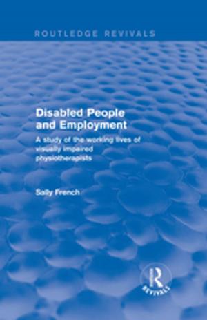 Cover of the book Disabled People and Employment by Daniel Sheridan