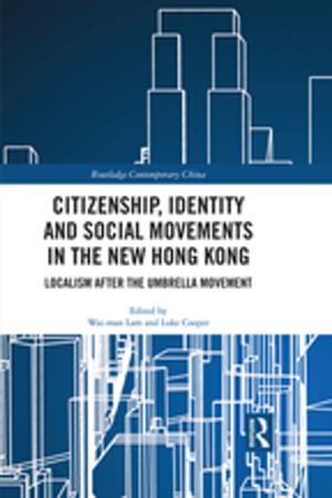 Cover of the book Citizenship, Identity and Social Movements in the New Hong Kong by 