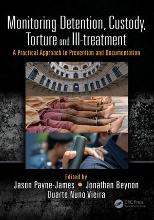 Cover of the book Monitoring Detention, Custody, Torture and Ill-treatment by 