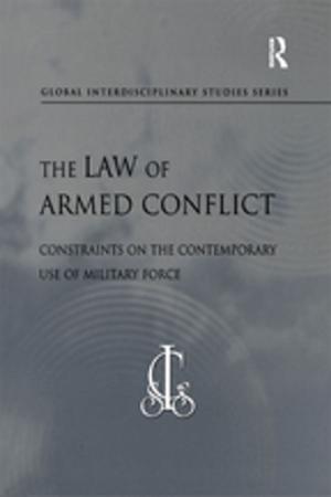 Cover of the book The Law of Armed Conflict by Dale S. Rothman, Mohammod T. Irfan, Barry B. Hughes, Eli Margolese-Malin, Jonathan D. Moyer