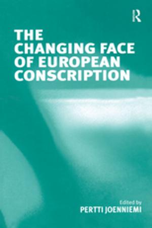 Cover of the book The Changing Face of European Conscription by Victor Seidler