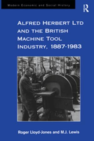 Cover of the book Alfred Herbert Ltd and the British Machine Tool Industry, 1887-1983 by Raymond S. Nickerson