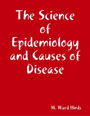 Cover of the book The Science of Epidemiology and Causes of Disease by Dr. David Oyedepo