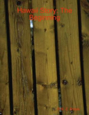 Cover of the book Hawaii Story: The Beginning by Renzhi Notes