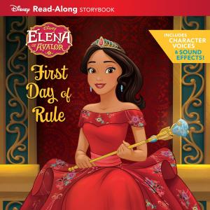 Book cover of Elena of Avalor Read-Along Storybook: Elena's First Day of Rule
